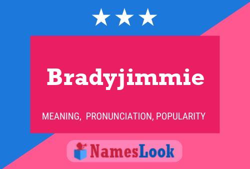 Bradyjimmie Naam Poster