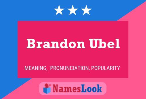 Brandon Ubel Naam Poster