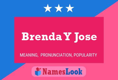 Brenda Y Jose Naam Poster