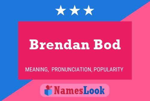 Brendan Bod Naam Poster