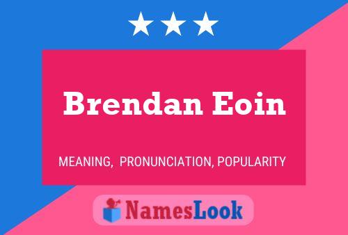 Brendan Eoin Naam Poster