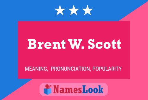 Brent W. Scott Naam Poster