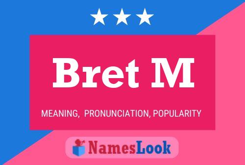 Bret M Naam Poster