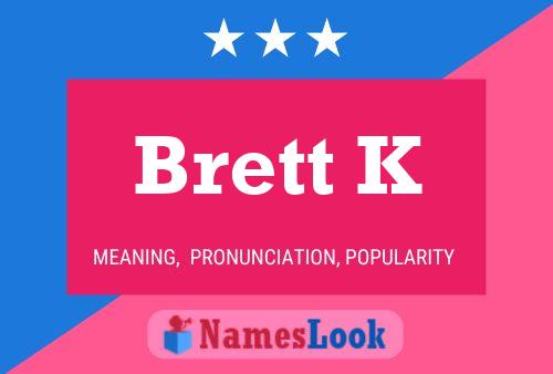 Brett K Naam Poster