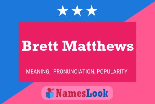 Brett Matthews Naam Poster