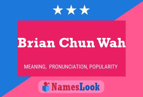 Brian Chun Wah Naam Poster