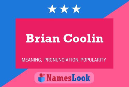 Brian Coolin Naam Poster