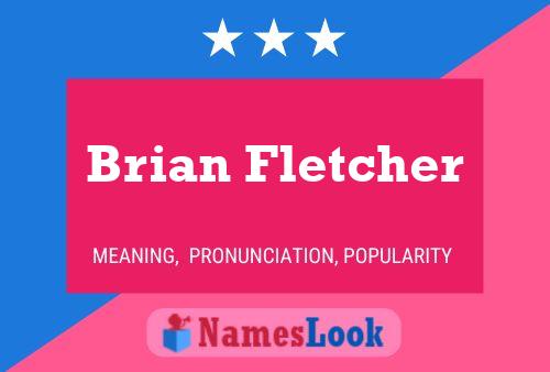 Brian Fletcher Naam Poster