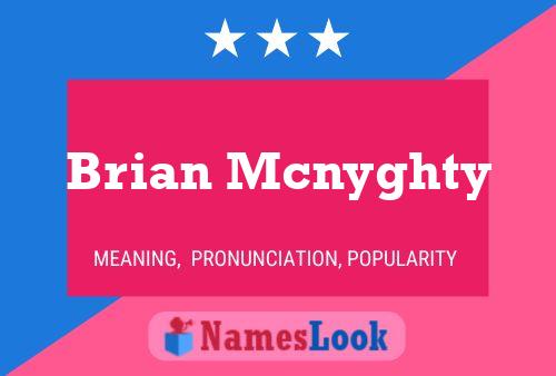 Brian Mcnyghty Naam Poster