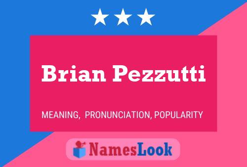 Brian Pezzutti Naam Poster