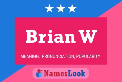 Brian W Naam Poster