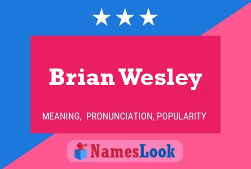 Brian Wesley Naam Poster