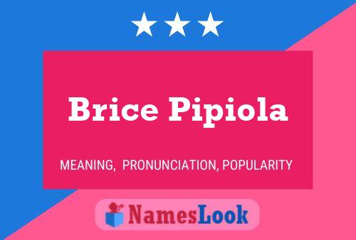 Brice Pipiola Naam Poster