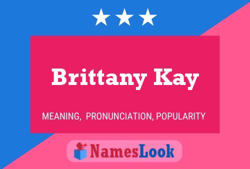 Brittany Kay Naam Poster