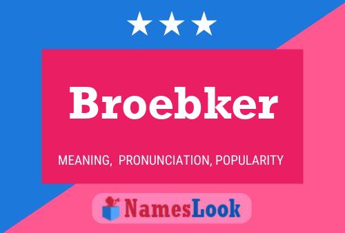 Broebker Naam Poster