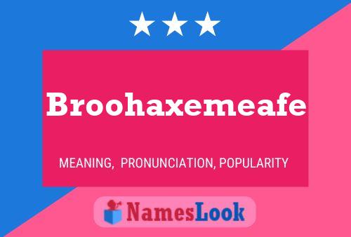 Broohaxemeafe Naam Poster