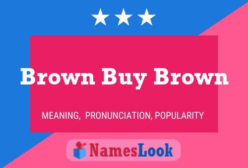 Brown Buy Brown Naam Poster