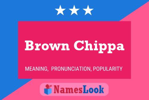 Brown Chippa Naam Poster