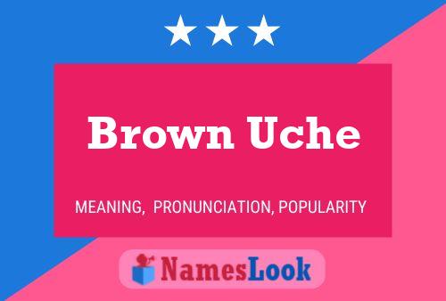 Brown Uche Naam Poster