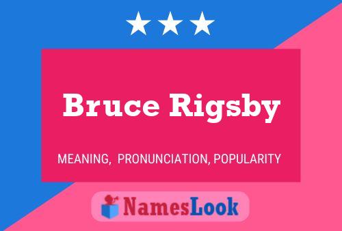 Bruce Rigsby Naam Poster