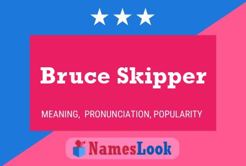 Bruce Skipper Naam Poster