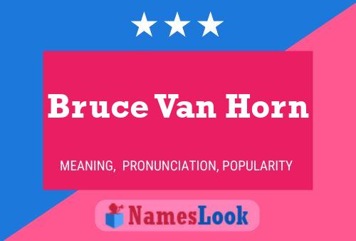 Bruce Van Horn Naam Poster