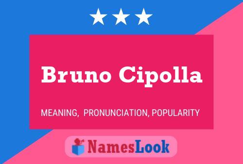 Bruno Cipolla Naam Poster