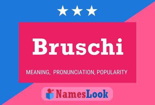 Bruschi Naam Poster