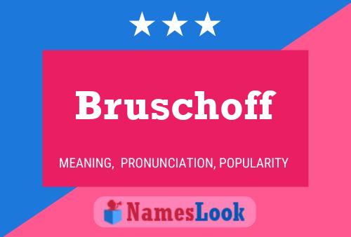 Bruschoff Naam Poster