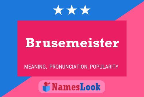 Brusemeister Naam Poster