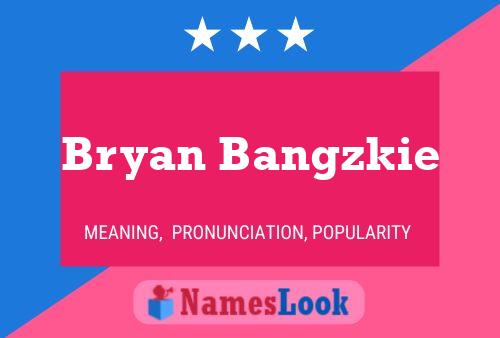 Bryan Bangzkie Naam Poster