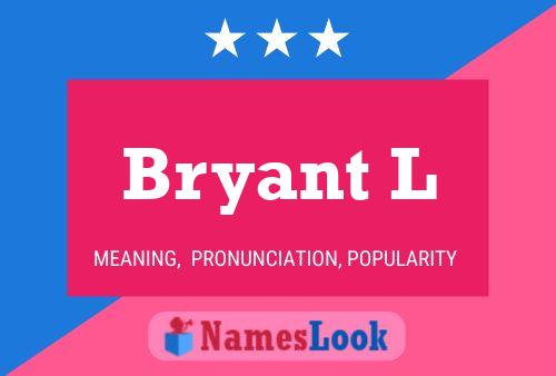 Bryant L Naam Poster