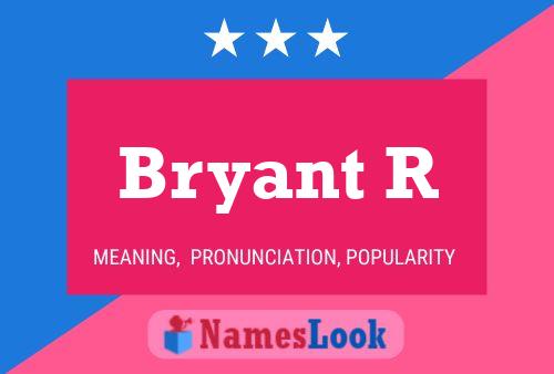 Bryant R Naam Poster