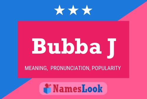 Bubba J Naam Poster