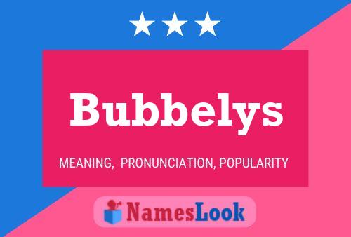 Bubbelys Naam Poster