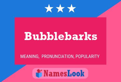 Bubblebarks Naam Poster