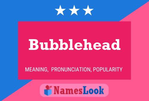 Bubblehead Naam Poster