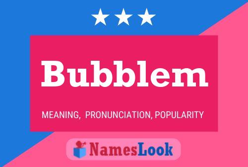 Bubblem Naam Poster