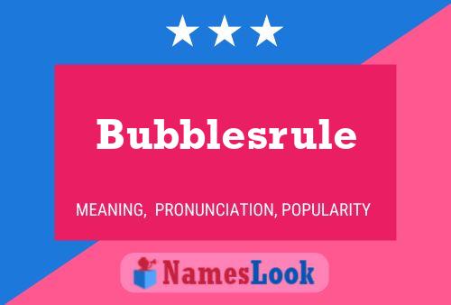 Bubblesrule Naam Poster