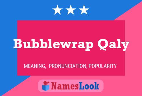 Bubblewrap Qaly Naam Poster