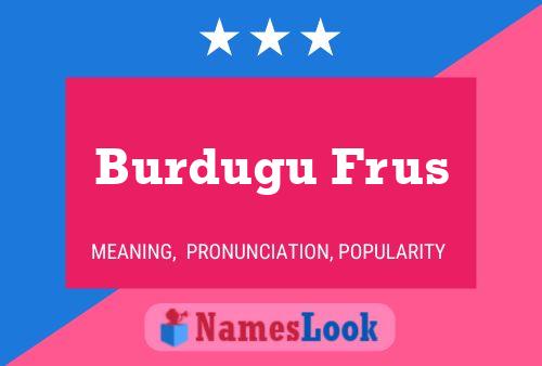 Burdugu Frus Naam Poster