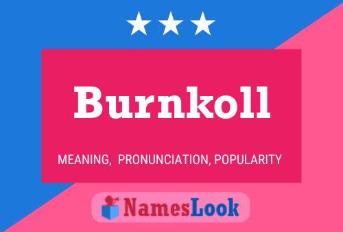 Burnkoll Naam Poster