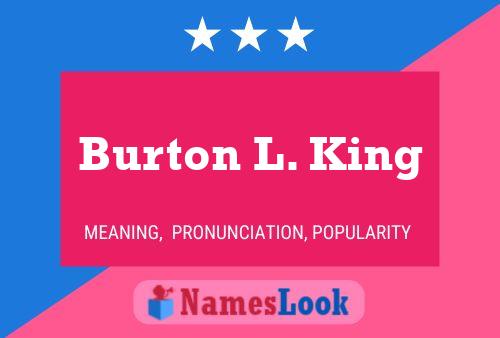 Burton L. King Naam Poster