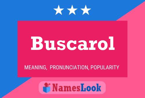 Buscarol Naam Poster