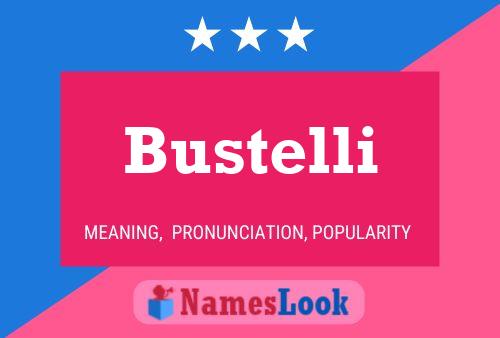 Bustelli Naam Poster