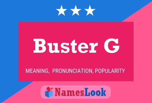 Buster G Naam Poster