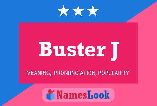 Buster J Naam Poster