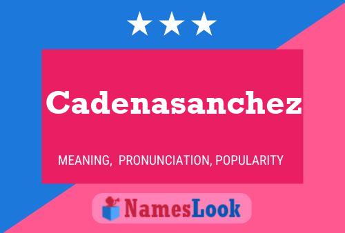 Cadenasanchez Naam Poster