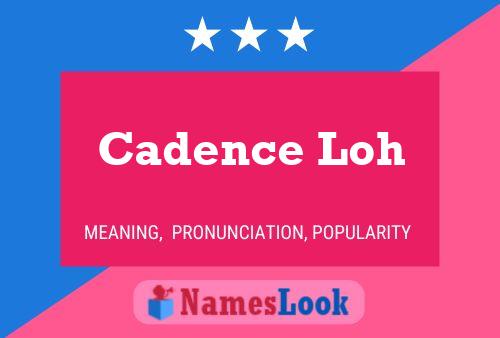 Cadence Loh Naam Poster