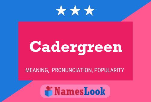 Cadergreen Naam Poster